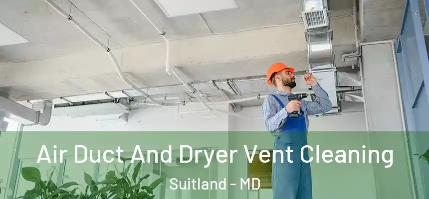  Air Duct And Dryer Vent Cleaning Suitland - MD