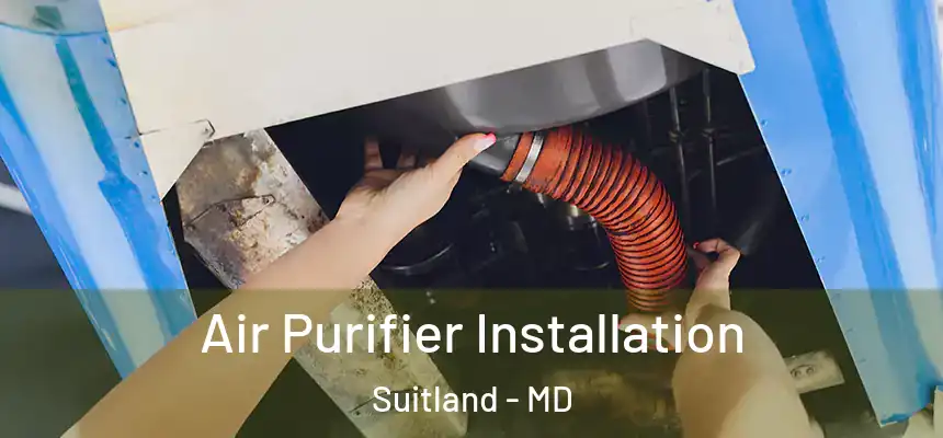  Air Purifier Installation Suitland - MD