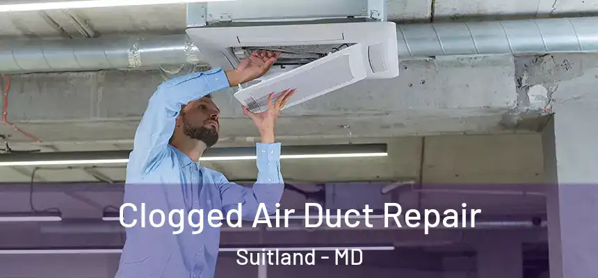  Clogged Air Duct Repair Suitland - MD