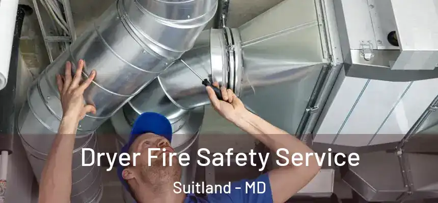  Dryer Fire Safety Service Suitland - MD