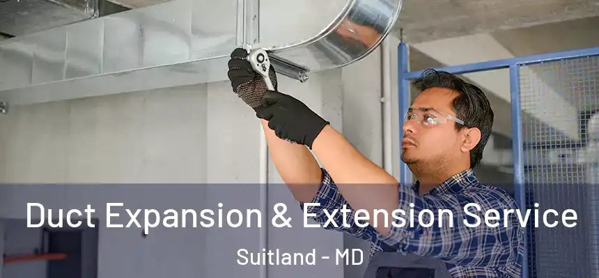 Duct Expansion & Extension Service Suitland - MD
