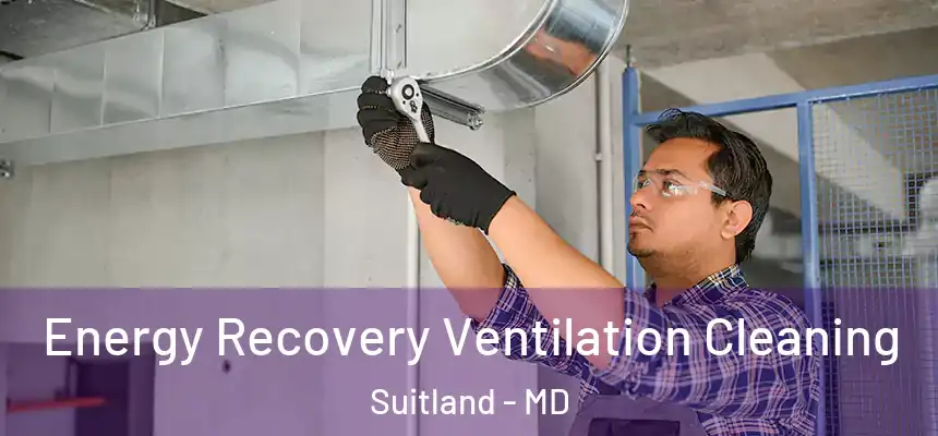  Energy Recovery Ventilation Cleaning Suitland - MD
