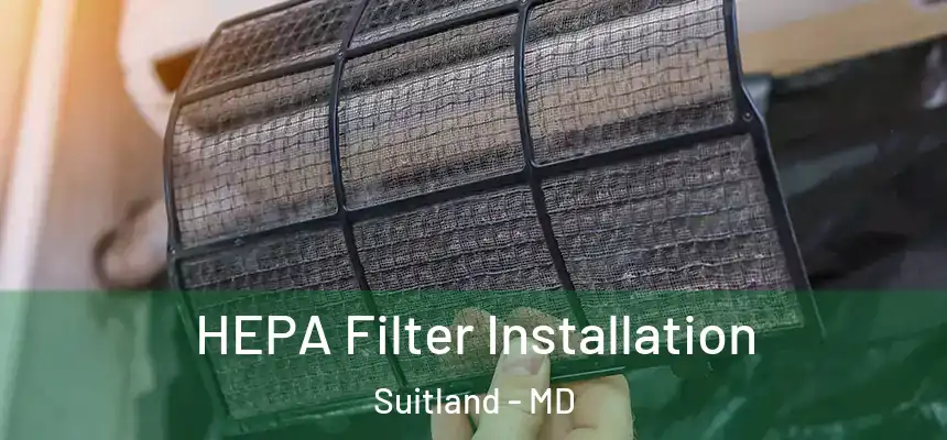  HEPA Filter Installation Suitland - MD