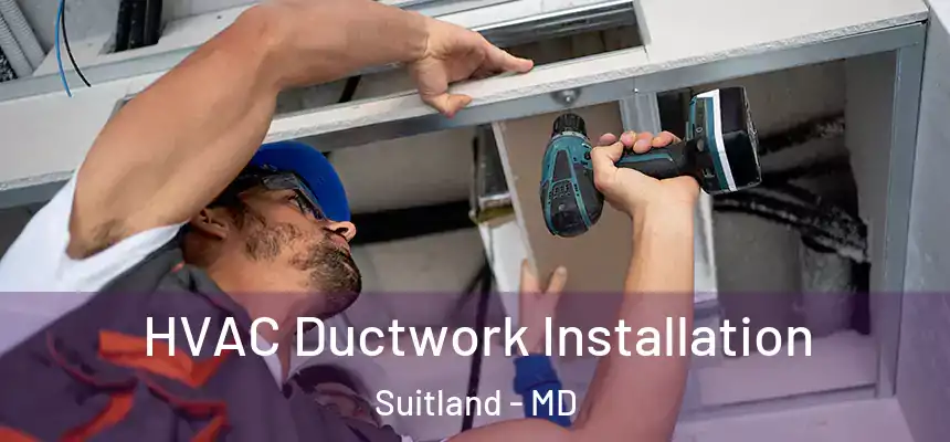  HVAC Ductwork Installation Suitland - MD